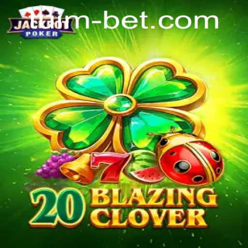 Discover the Thrills of 20BlazingClover: A Comprehensive Guide
