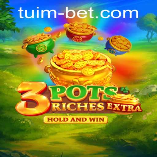 Discover the Thrill of 3potsExtra with Tuimbet