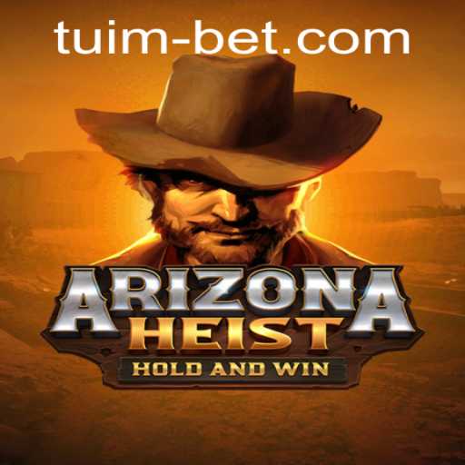 Dive into the Wild West Adventure of ArizonaHeist: The Thrilling World of Tuimbet