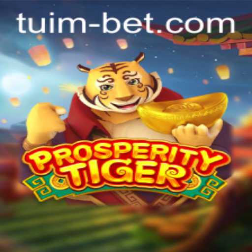 Exploring the Dynamic World of ProsperityTiger and Tuimbet